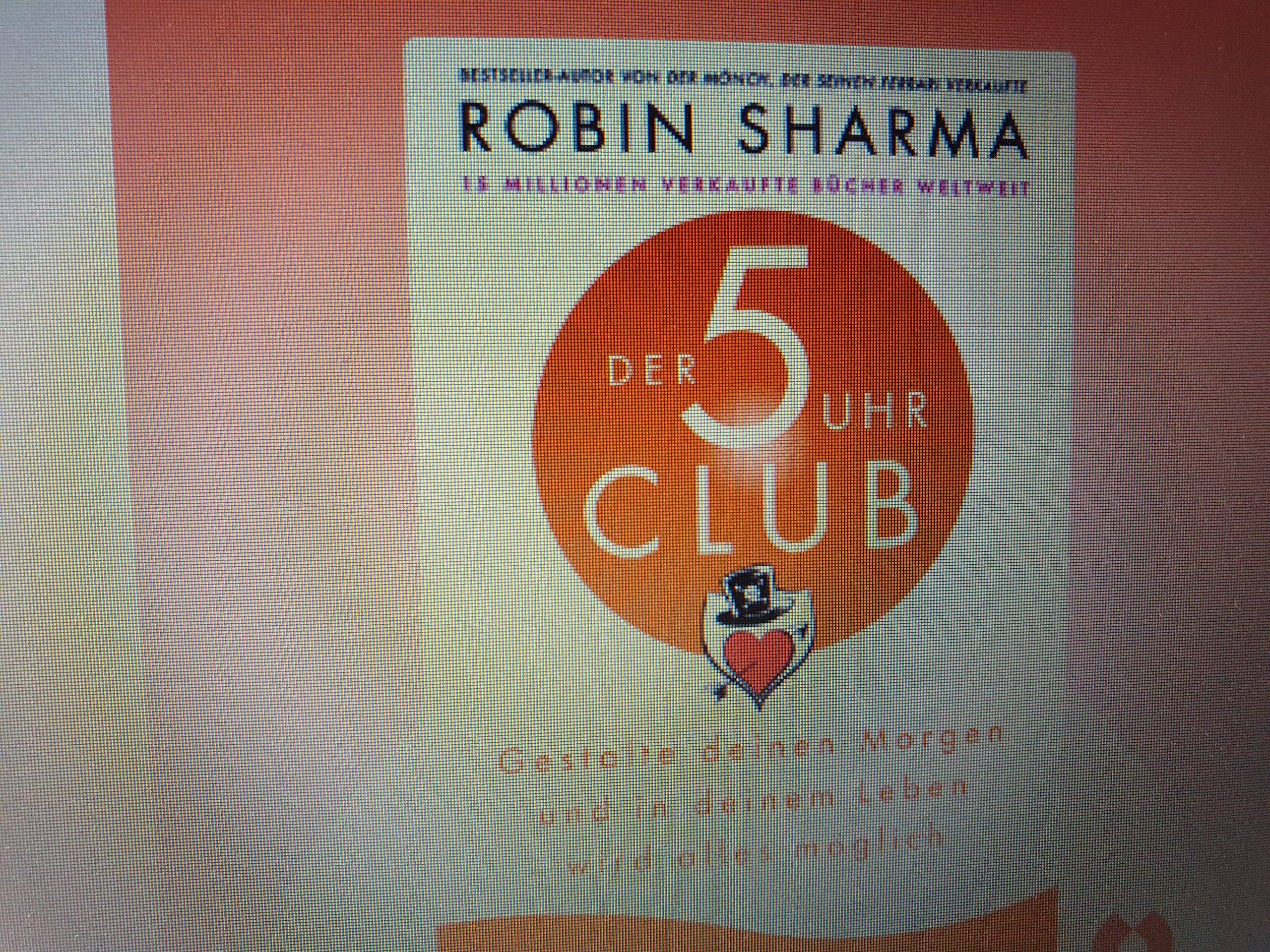 Der 5-Uhr-Club von Robin Sharma – Buchanalyse Teil 2